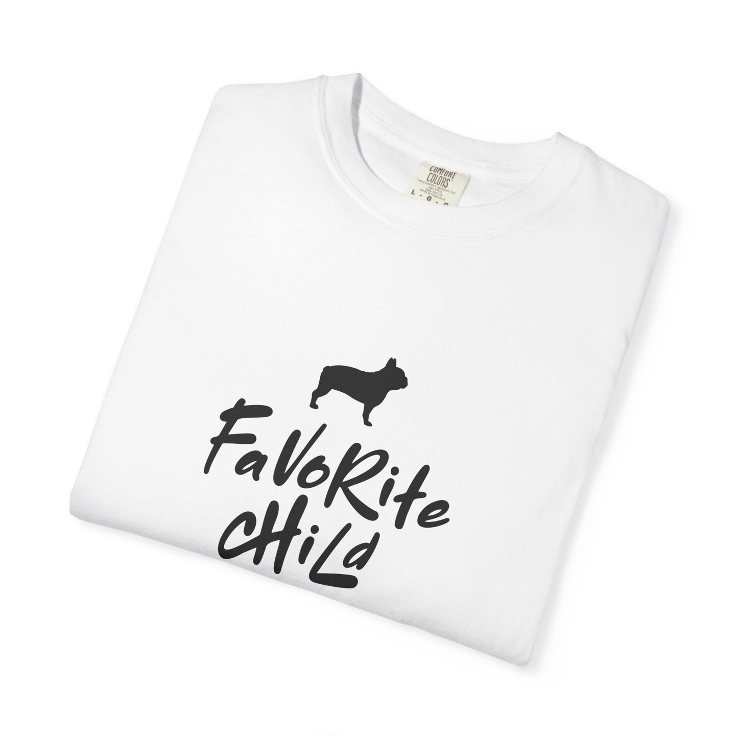 Favorite Child Unisex T-Shirt, French Bulldog, Casual Gift, Pet Lover Apparel, Birthday, Dog Mom, Dog Dad,Pet Parent